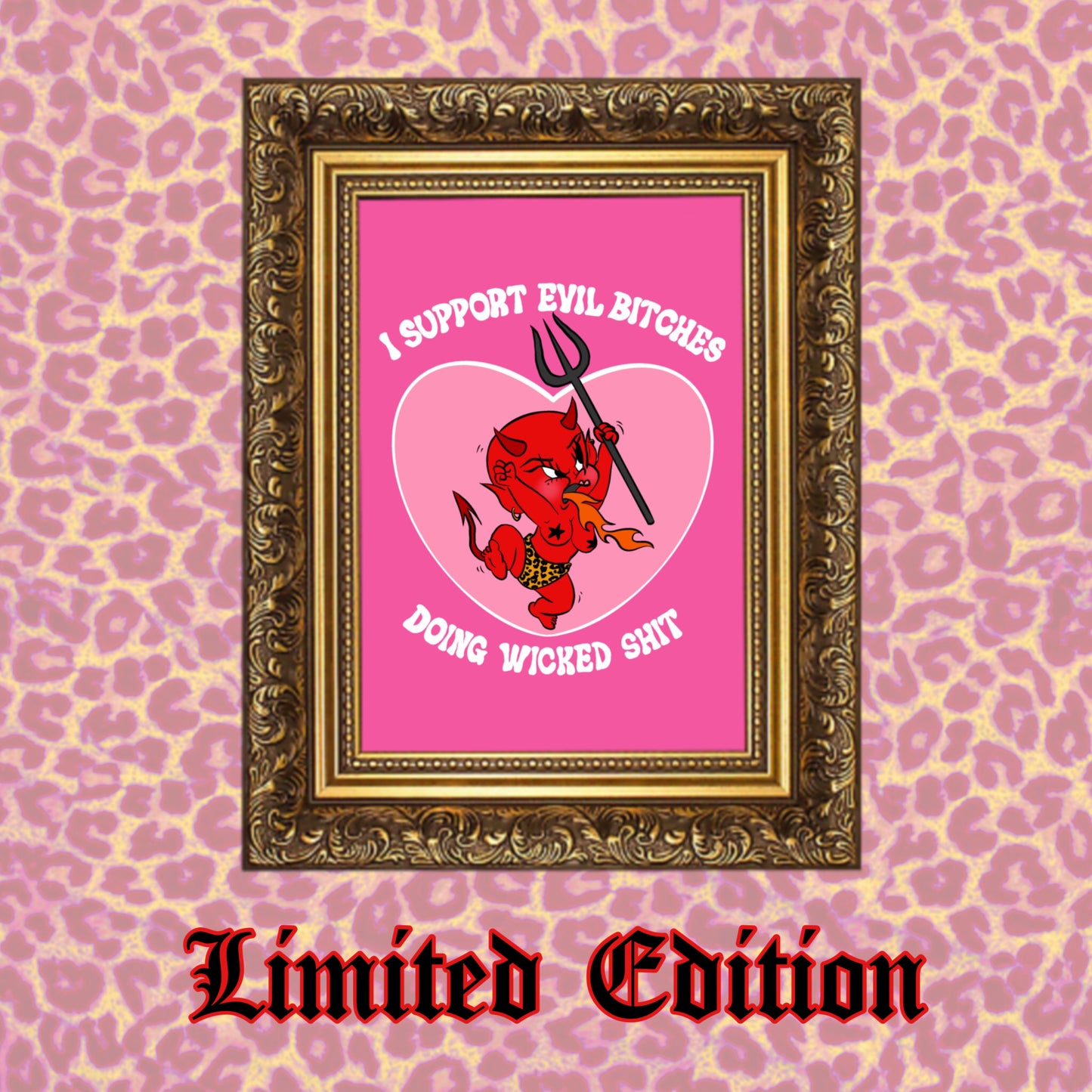 I Support Evil Bitches - Limited Edition A4 Print