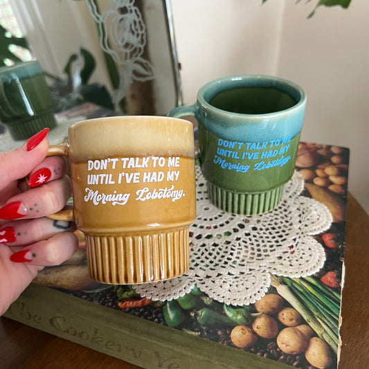 Don’t Talk To Me Until I’ve Had My Morning Lobotomy Mug