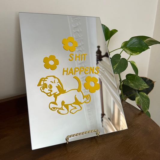 Shit Happens Puppy Mirror