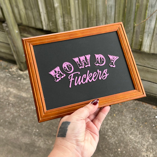 Howdy Fuckers - Upcycled Frame