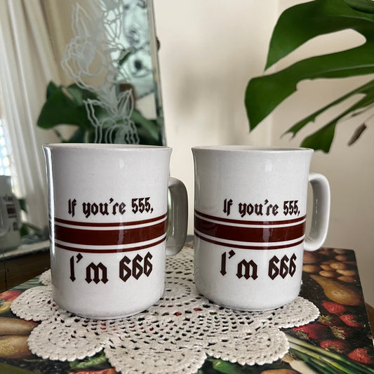 If You’re 555, I’m 666 - Vintage Mugs