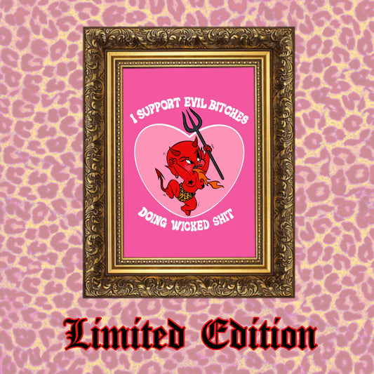 I Support Evil Bitches - Limited Edition A4 Print