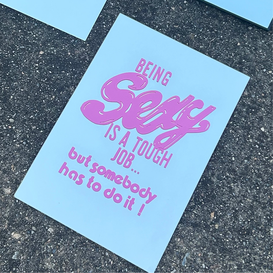 Being Sexy Is A Tough Job Mirror