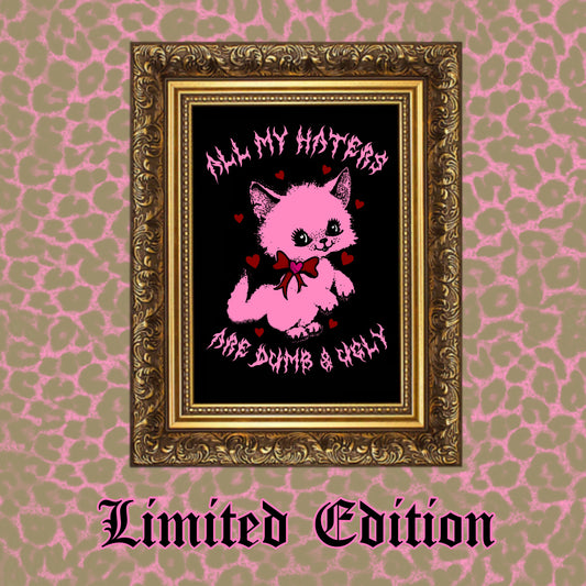 All My Haters Are Dumb & Ugly - Limited Edition A4 Print