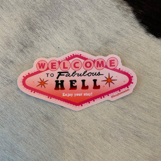 Welcome To Fabulous Hell - Sticker on